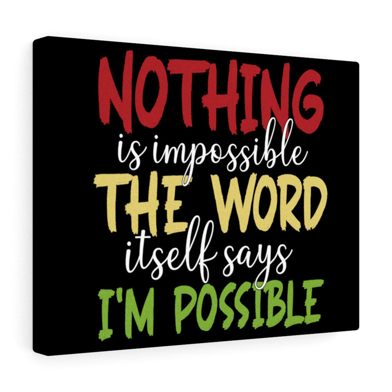 Nothing Is Impossible - Wrapped Canvas Print