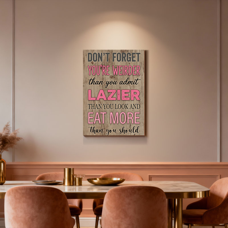 Tableau humoristique sur toile texturée bois avec texte rose et gris, idéal pour décorer un salon, une chambre ou un bureau.