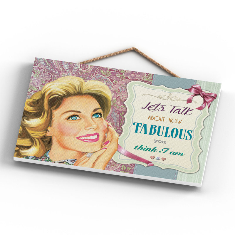 Lets Talk About How Fabulous - Print on MDF