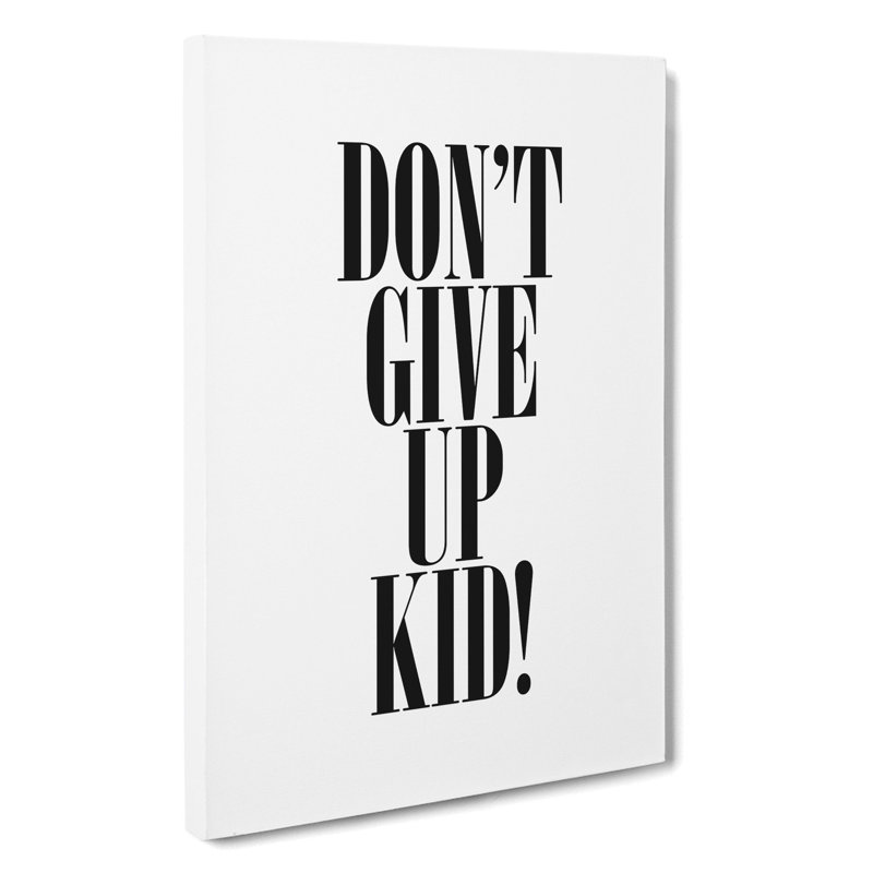 Dont Give up - Wrapped Canvas, 60cm H x 40cm W x 3cm D