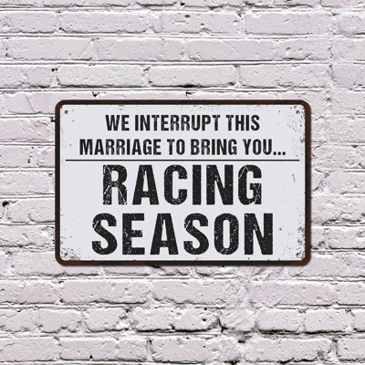We Interrupt This Marriage To Bring You Racing Season 8 Inch x 12 Inch Plastic Sign Pit Stops Beat Date Nights Perfect for Garages Man Caves Game Rooms Fun Gift for Race Fans Husbands Wives