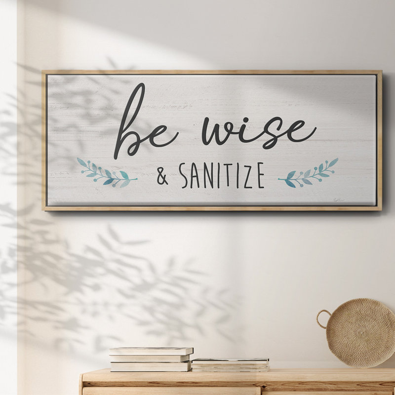 Be Wise & Sanitize- Framed Canvas