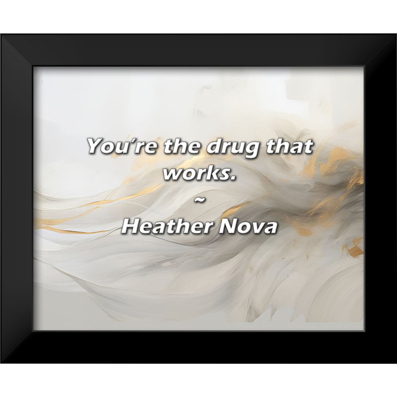 Citation de Heather Nova: vous êtes la substance qui fonctionne.