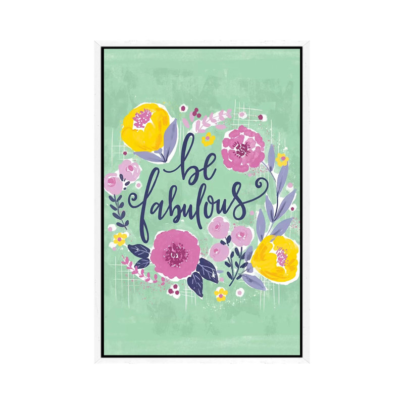 Everyday - Be Fab And Grow IV by Loni Harris - Print on Canvas, 101.6cm H x 66.04cm W x 3.81cm D, White Framed