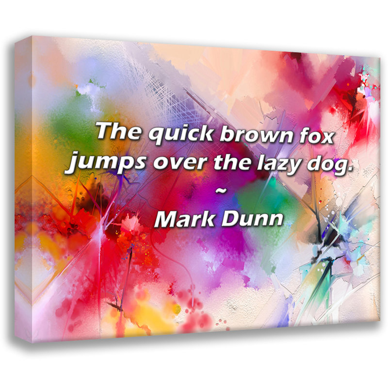 Mark Dunn Citation: Le renard brun saute par-dessus le chien paresseux., H 15 po x l 18 po