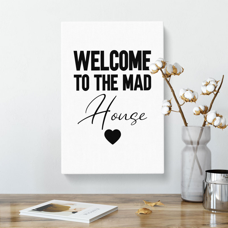 Welcome to the Mad House V2 - Wrapped Canvas, 76cm H x 50cm W x 3cm D