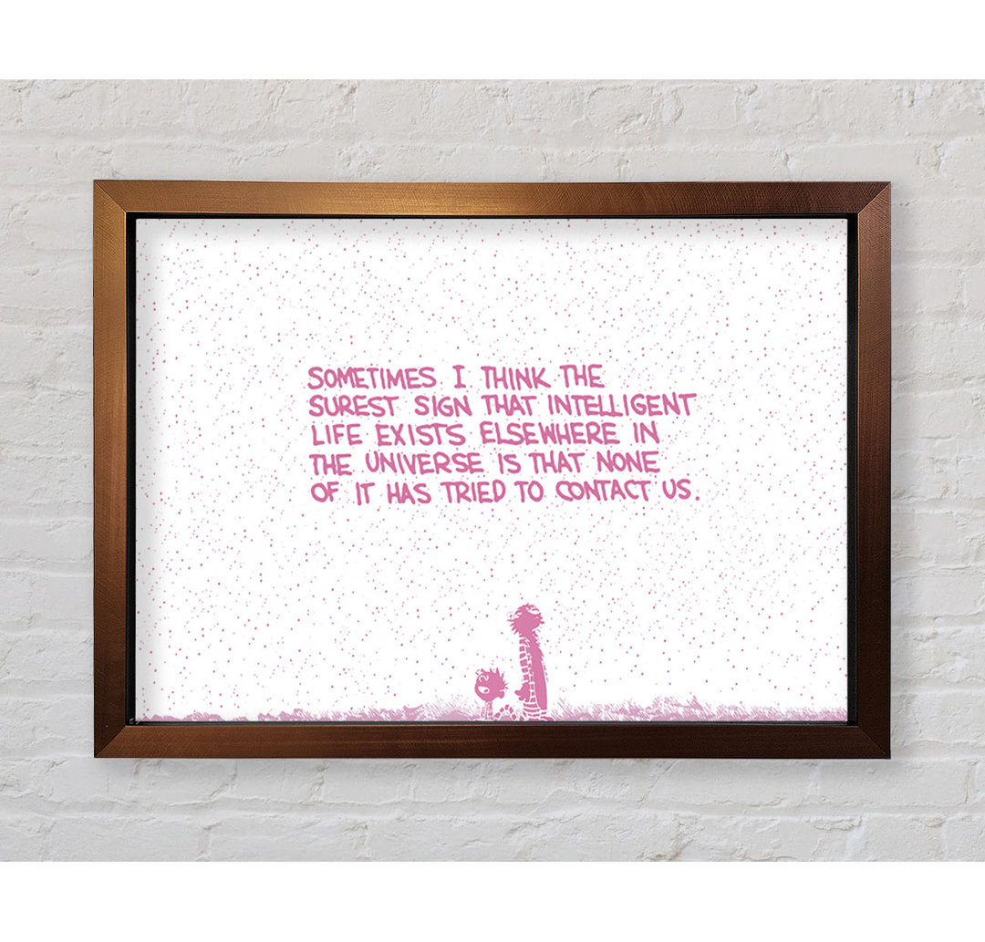 Canaseraga Funny Quote Sometimes I Think The Surest Sign Pink Framed Print Wall Art