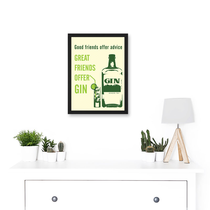 Quote Good Friends Advice Great Friends Gin Funny Alchohol - Single Picture Frame Print