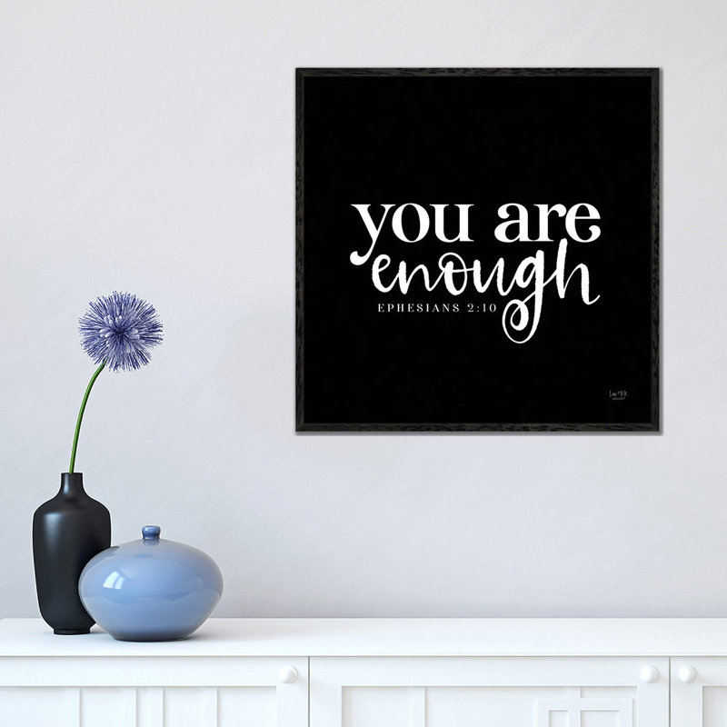 You Are Enough - Print on Canvas, Black Framed, 45.72 cm H x 45.72 cm W