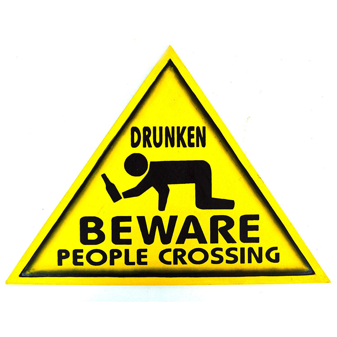 Handmade Wood Beware Drunken People Crossing Funny Gag Fun Sign World Bazzar
