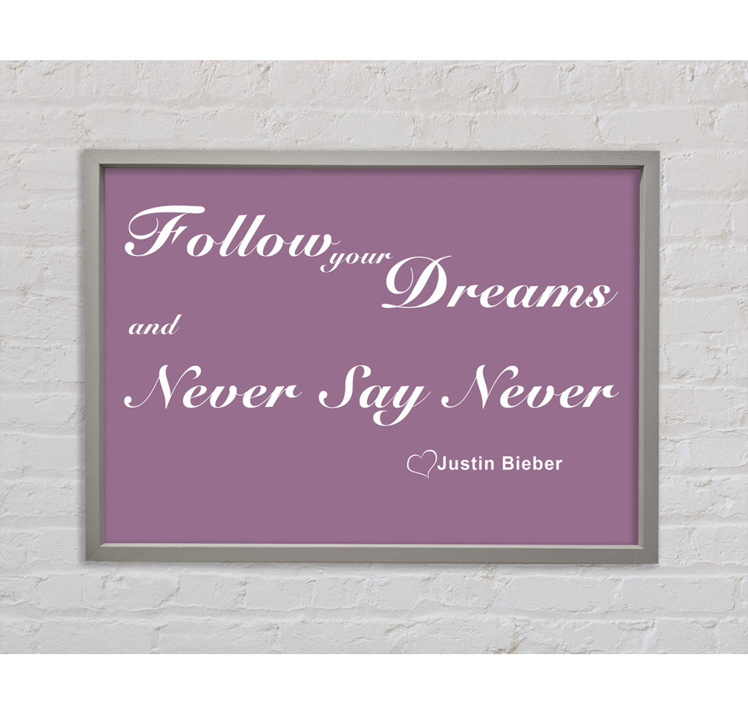 Follow Your Dreams Justin Bieber Dusty Pink - Einzelner Bilderrahmen Typografie auf Leinwand