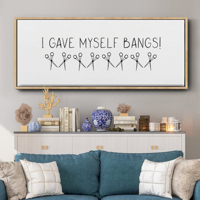 «I Gave Itself Bangs!» - Toile encadrée
