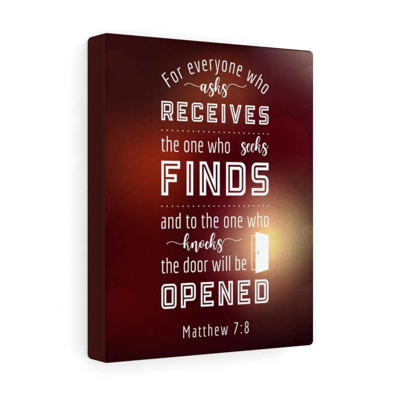 The Door Will Be Opened Matthew 7:8 - Wrapped Canvas Print