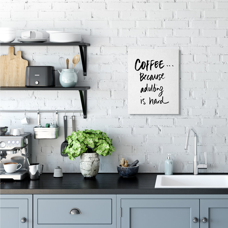 «Adulting is Hard expression Kitchen Coffee Humor» par Sd Graphics Studio - Art textuel, Toile tendue, H 20 po x l 16 po