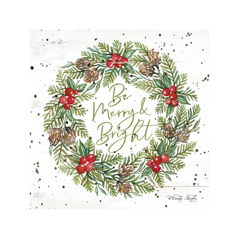 Be Merry & Bright Wreath by Cindy Jacobs - Print on Canvas, 45.72 cm H x 45.72 cm W x 1.91 cm D, Wrapped Canvas
