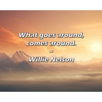 Artsy Quote "What goes around, comes around." By Willie Nelson Gallery Wrapped Canvas