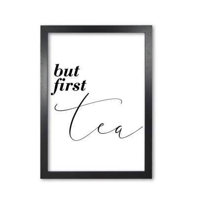 But First Tea - Print