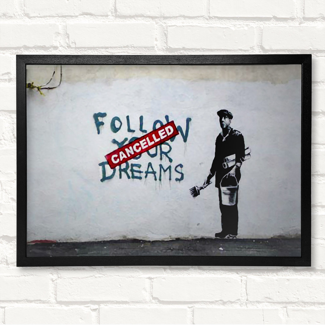 Follow Your Dreams Cancelled - Geschlossener Eckrahmen Kunstdrucke auf Holz