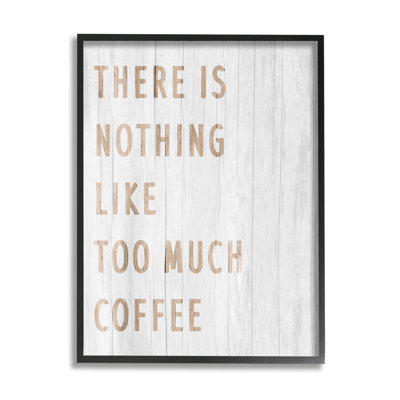 "Too lot Coffee", impression encadrée sur bois