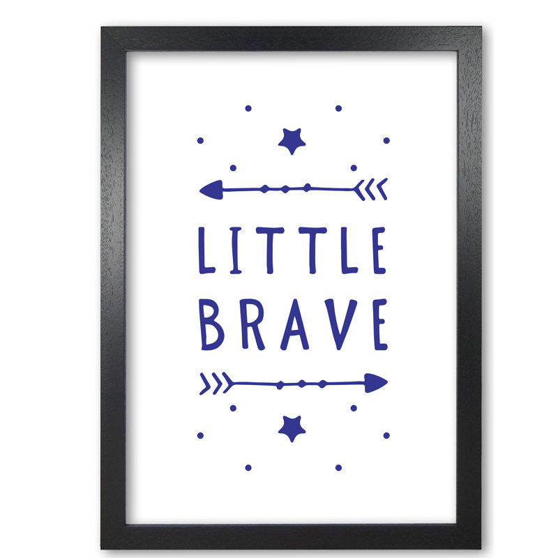 Little Brave - Print, 30 cm H x 21 cm W x 5 cm D, Black Grain Frame