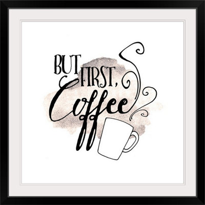 " But First, Coffee "