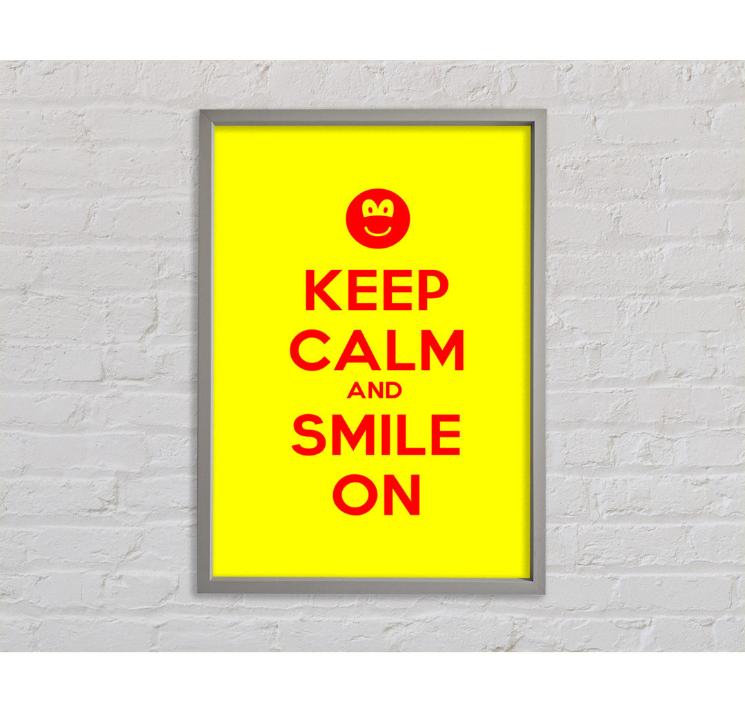 Keep Calm Smile On Yellow Gerahmter Druck