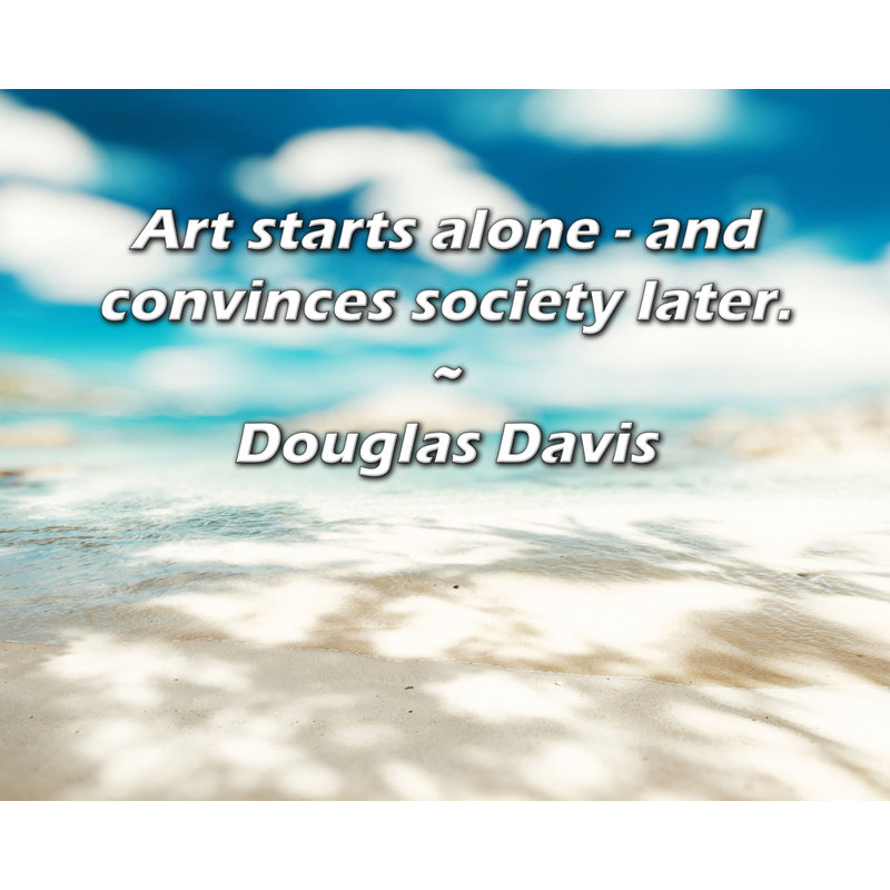 «Artsy Quote» par Douglas Davis, toile tendue avec châssis, H 17 po x l 24 po