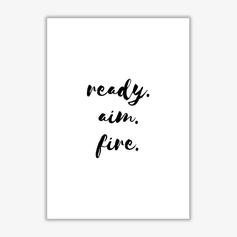 Ready Aim Fire - Print, No Frame, 30 cm H x 21 cm W x 1 cm D
