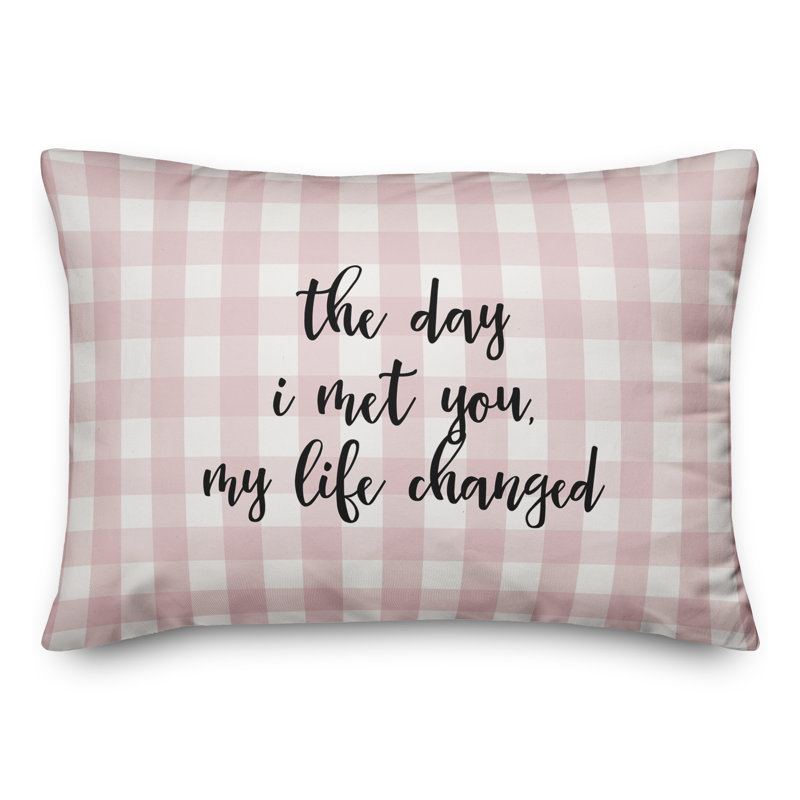  Coussin The Day I Met You My Life Changed, Noir / Rose