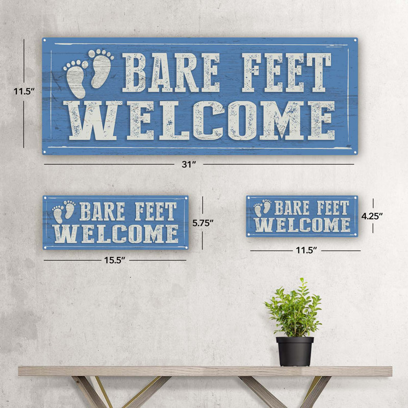 " Bare Feet Welcome ", 11.5" H x 31" W