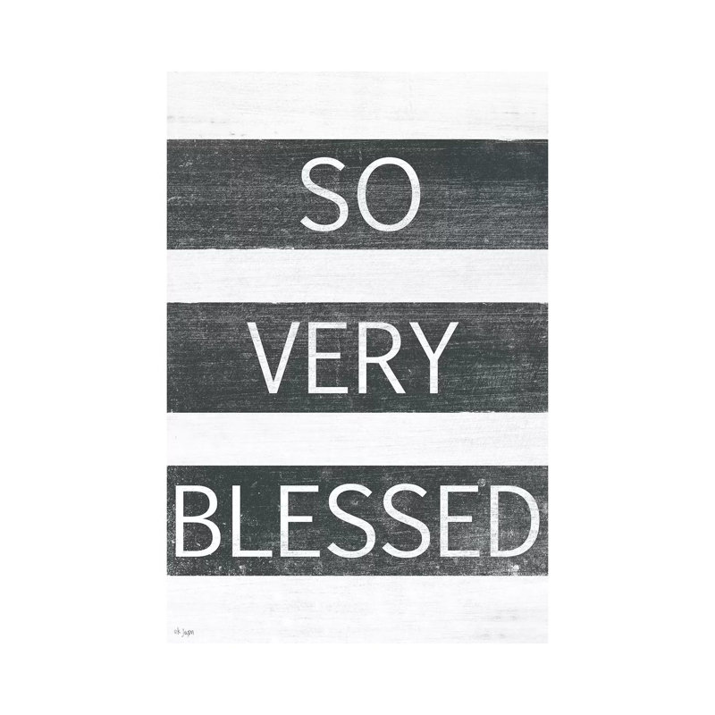 So Very Blessed by Jaxn Blvd. - Print on Canvas, 101.6cm H x 66.04cm W x 1.91cm D, Wrapped Canvas