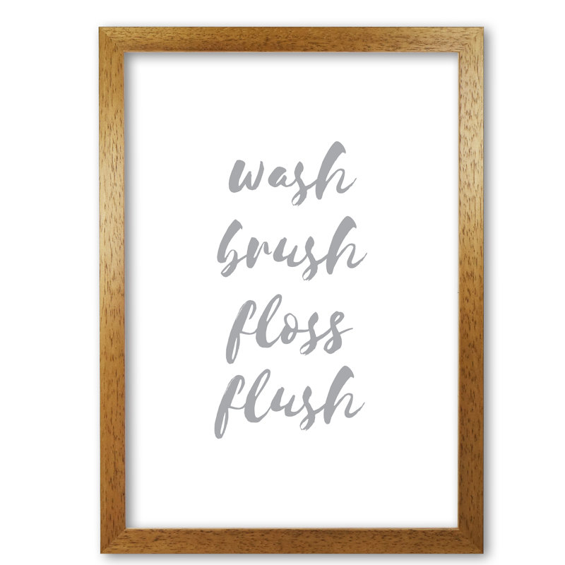 Wash Brush Floss Flush - Print, 30 cm H x 21 cm W x 5 cm D, Honey Oak Frame