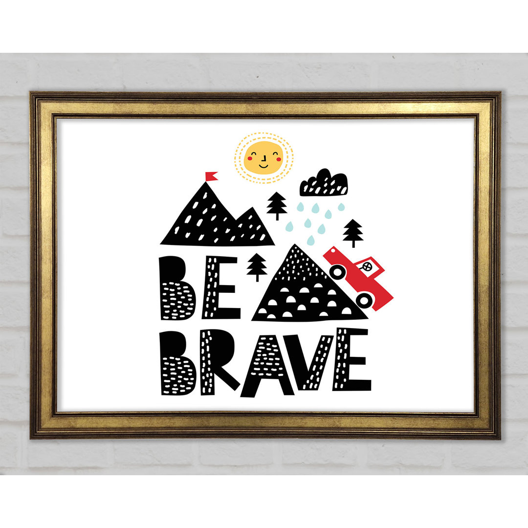 Be Brave Cute - Single Picture Frame Typography