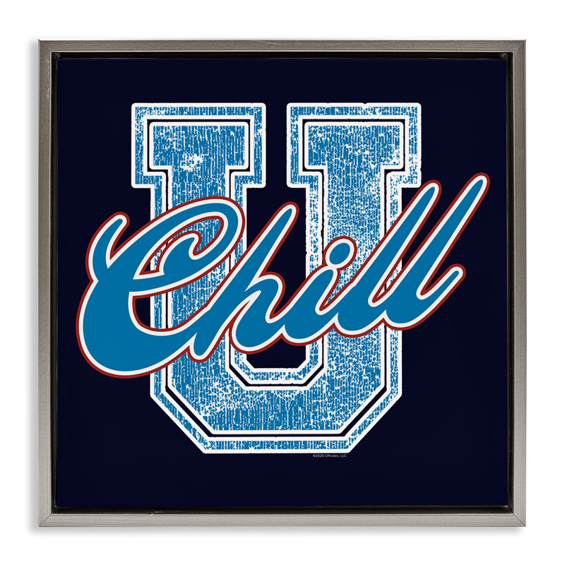 Art mural Chill U, style universitaire, par flotteur supérieur / Life Is High, Cadre flottant gris lustré, H 18 po x l 18 po