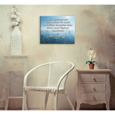 ArtsyQuotes Gallery Wrapped Canvas By Michael Perry: "Seed catalogs are responsible for more unfulfilled fantasies than Enron and Playboy combined."
