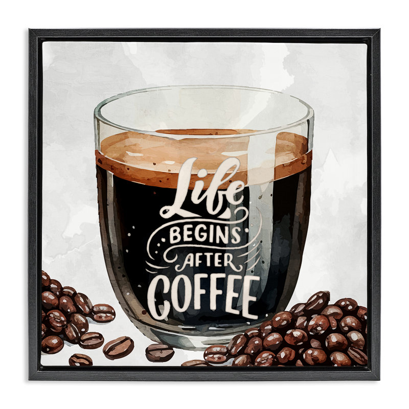 Cadre flottant Life Begins After Coffee, par Kim Allen, H 18 po x l 18 po, Cadre flottant noir de jais