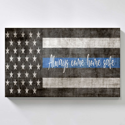 "Always Come Home Safe Police" by Natalie Carpentieri Print on Canvas