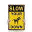 Enseigne en aluminium 18 po x 24 po Slow Your