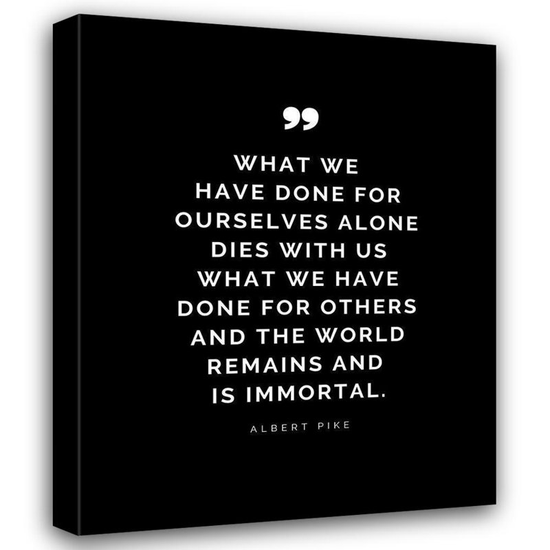 Art sur toile tendue par Trinx ArtsyQuotes, Albert Pike Quote: What We Have Done, H 44 po x l 36 po