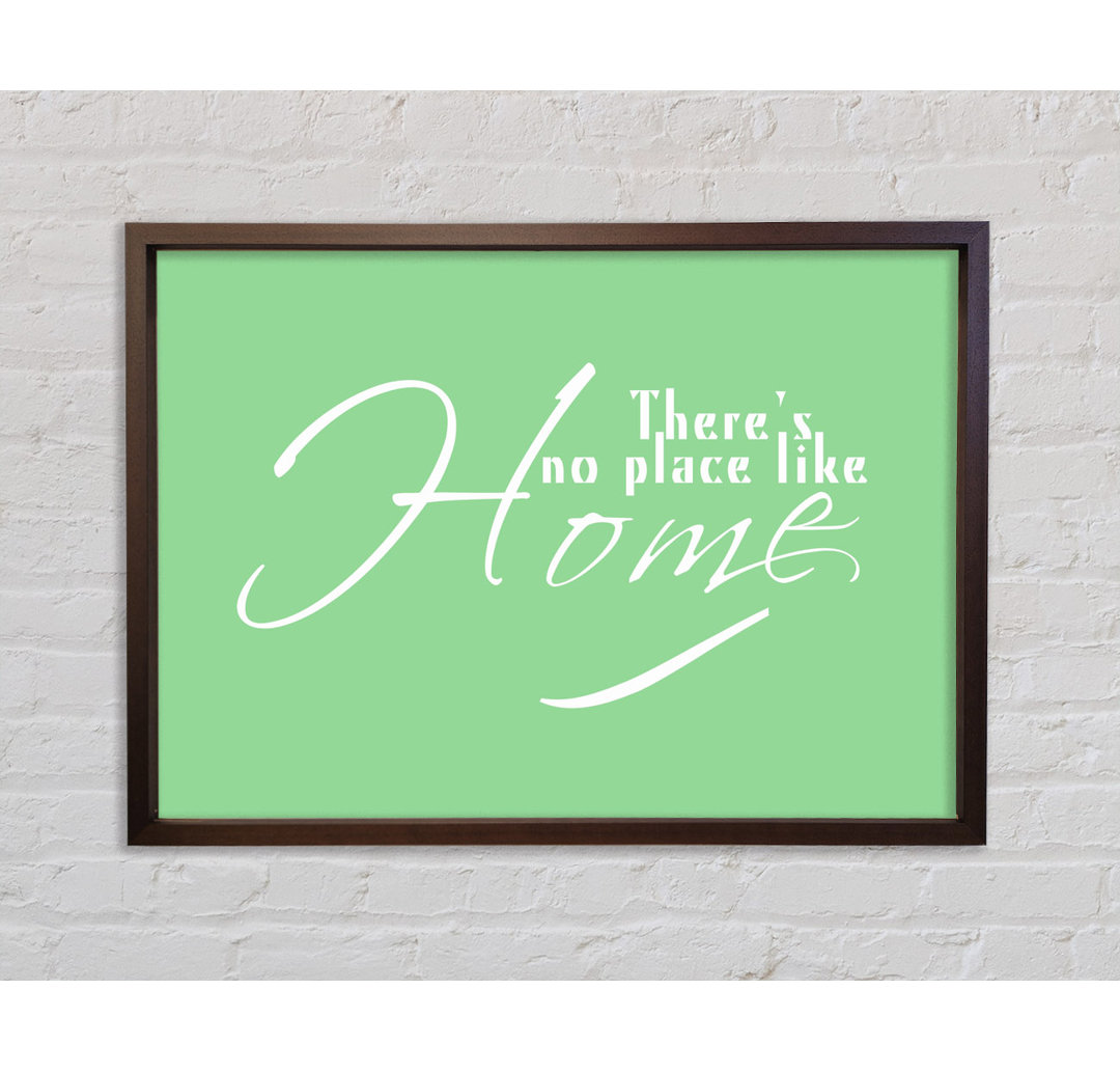 Home Zitat Theres No Place Like Home Grün Gerahmter Druck