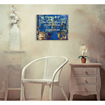 Artsy Quote "I came to acting in a very circuitous way." By Victoria Pratt Gallery Wrapped Canvas