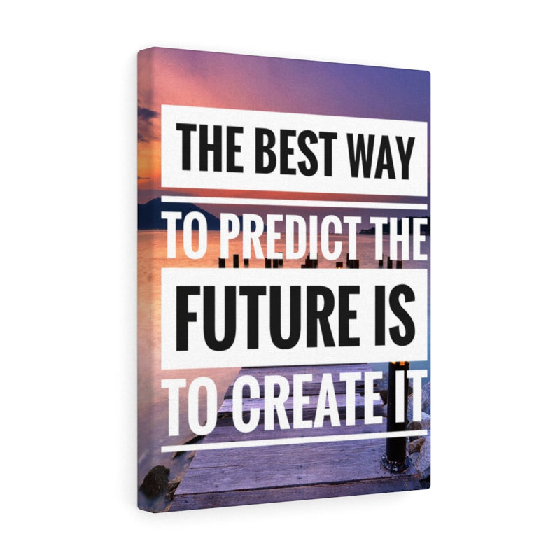 The Best Way To Predict - Wrapped Canvas Print