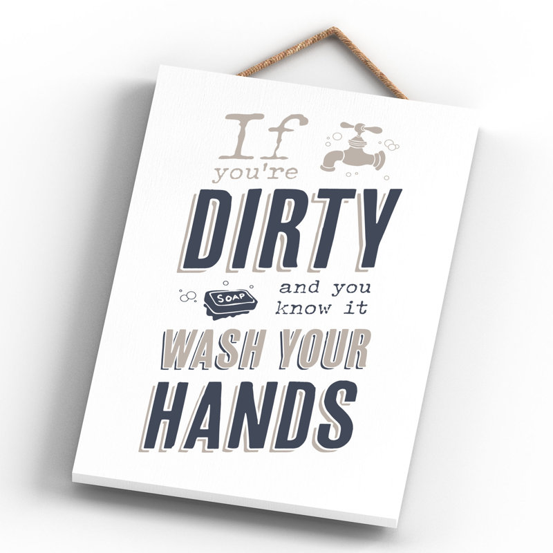 If You're Dirty - Unframed Typography on Wood