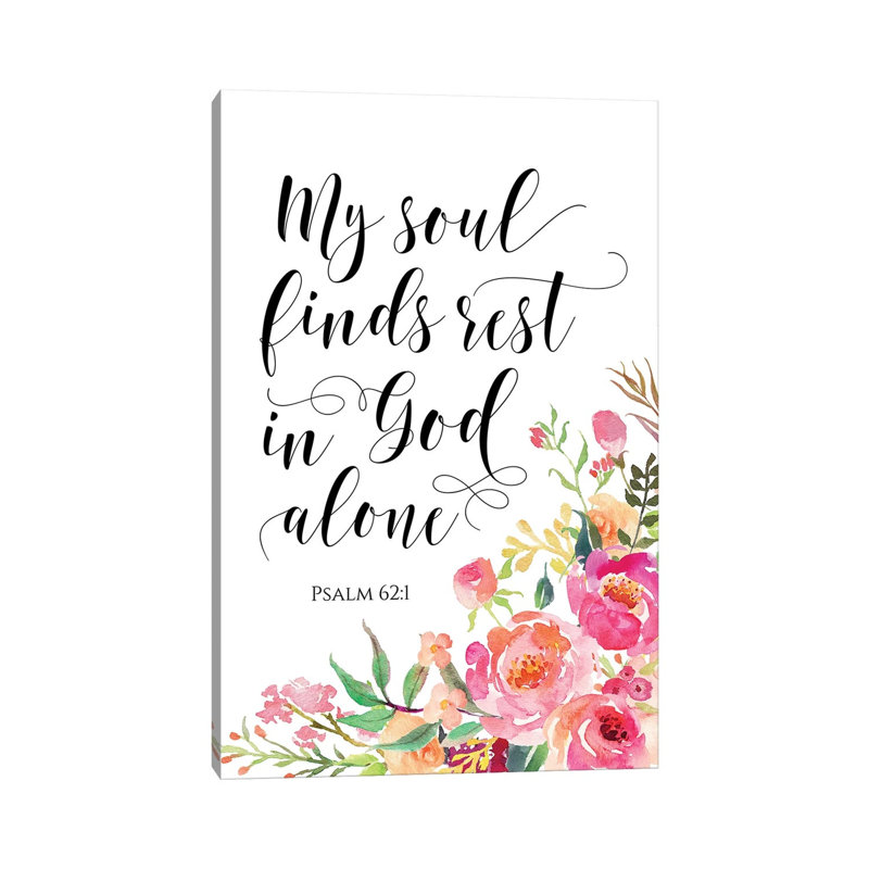 My Soul Finds Rest In God Alone, Psalm 621 - Print on Canvas, 66.04cm H x 45.72cm W x 1.91cm D, Wrapped Canvas