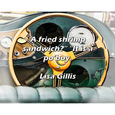 Lisa Gillis Quote: A fried shrimp sandwich? It is a po’boy.