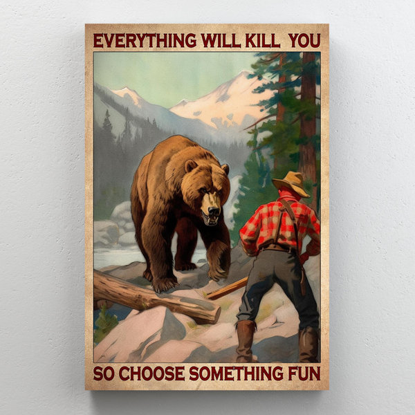 Hunting Bear Choose Something Fun - 1 Piece Rectan Hunting Bear Choose Something Fun On Canvas Graphic Art Trinx Size: 14 H x 11 W x 1.25 D