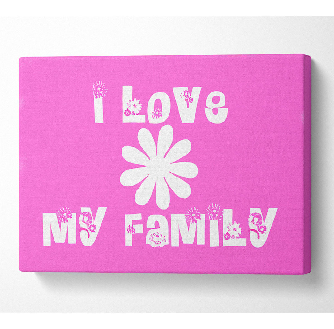 Ich liebe meine Familie Vivid Pink - Druck