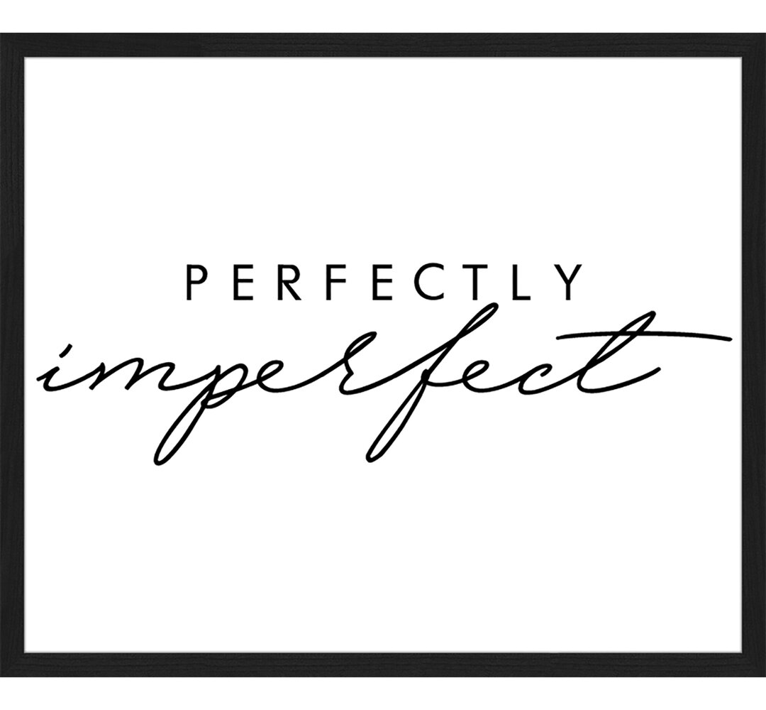 Perfectly Imperfect - Bilderrahmen Typografie Druck auf Papier