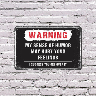 My Sense Of Humor May Hurt Your Feelings (2 Pack) 8 Inch x 12 Inch Plastic Sign Proceed With Thick Skin Weatherproof Perfect for Offices Garages Man Caves Fun Gift for Sarcasm Fans Friends Coworkers