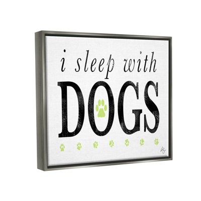 " I Sleep With Dogs Pets Phrase " by K. Kaufman
